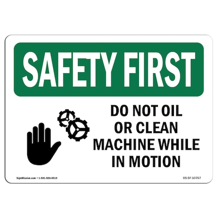 Signmission OSHA SAFETY FIRST Sign, Do Not Oil Or Clean Machine, 24in X 18in Decal, 24" W, 18" H, Landscape OS-SF-D-1824-L-10767